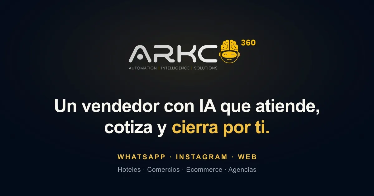 Arkco360: un vendedor con IA que atiende, cotiza y cierra por WhatsApp, Instagram y web